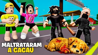 BATERAM NA NOSSA CACHORRINHA EM BROOKHAVEN!