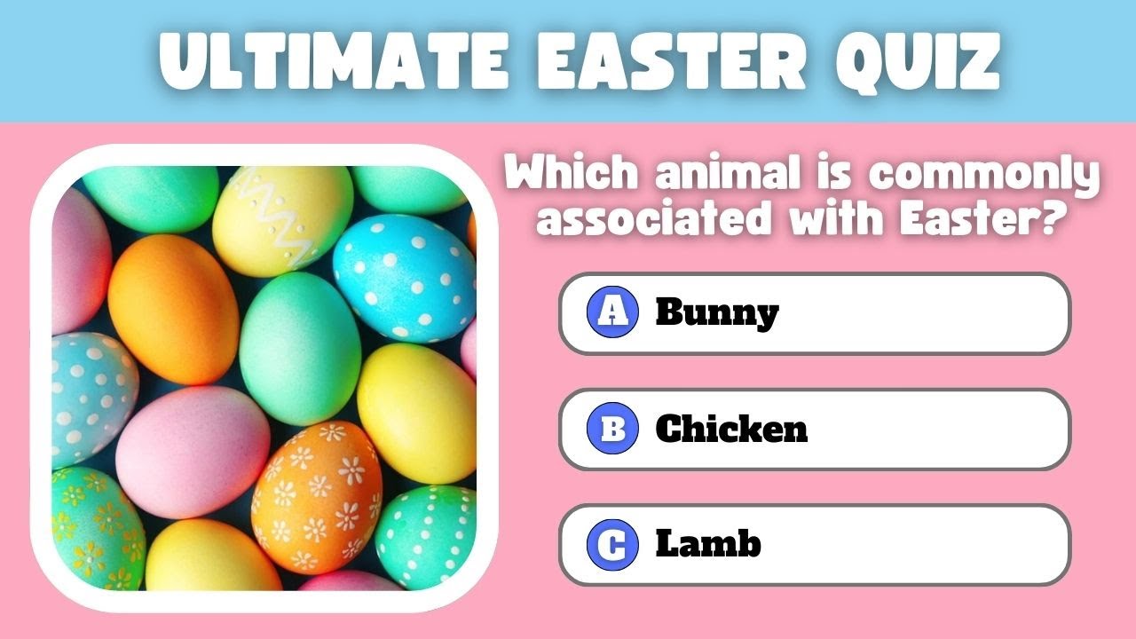 The Easter Challenge:  A Trivia Quiz So Hard, Even the Easter Bunny Failed!
