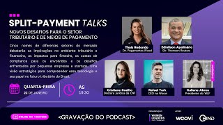 SPLIT-PAYMENT Talks | Novos Desafios para o Setor Tributário e de Meios de Pagamento