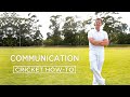 Communication | Top Tips | Cricket How-To | Steve Smith Cricket Academy