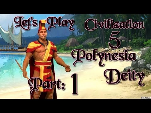 Part 1: Let's Play Civilization 5, Brave New World, Polynesia, Deity