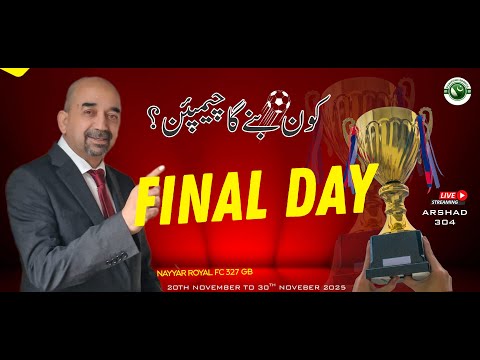 FINAL DAY 327 NAYAR FC TOURNAMENT 2025 - LIVE STREAMING FOOTBALL - ARSHAD 304 SPORTS