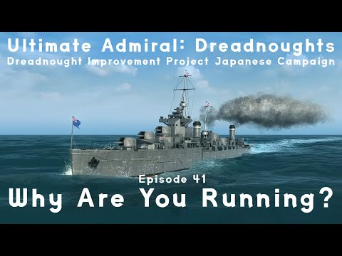 Why Are You Running? - Episode 41 - Dreadnought Improvement Project Japanese Campaign