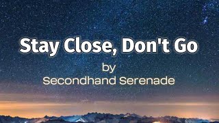Stay Close, Don&#39;t Go - Secondhand Serenade - (Lyrics)
