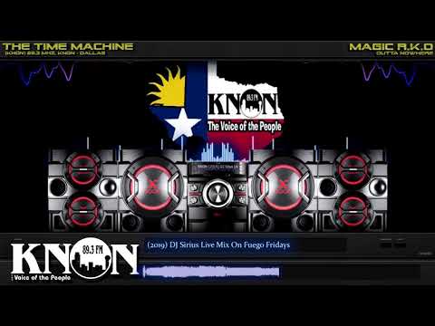[KNON] 89.3 Mhz, KNON (2019) DJ Sirius Live Mix On Fuego Fridays