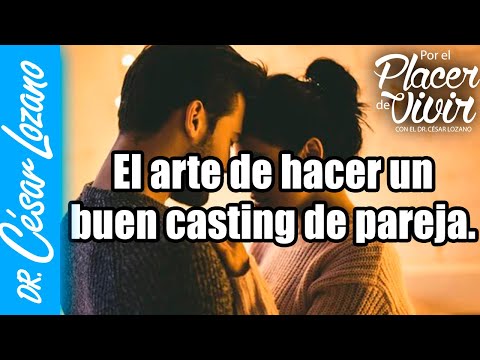 The art of casting a good partner | For the Pleasure of Living with Dr. César Lozano