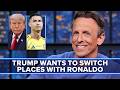 Trump Wants to Switch Places with Cristiano Ronaldo for an "Easier Life"