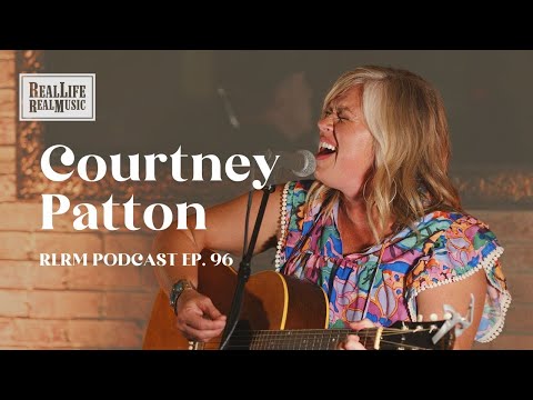 Courtney Patton - RLRM Podcast Ep. 96