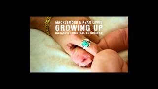 "Macklemore & Ryan Lewis" & Ed Sheeran - Growing Up (Sloane's Song) (Audio)