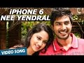 IPhone 6 Nee Yendral Song With Lyrics Indru Netru Naalai Vishnu Mia George Hiphop Tamizha