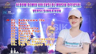 Download lagu ALBUM REMIX KOLEKSI BL MUSIK  VERSI SINKA XUN mp3