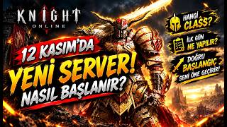 Knight Online Yeni Server Başlangıç Taktikleri | İlk Gün Ne Yapılmalı? | Solo Oy