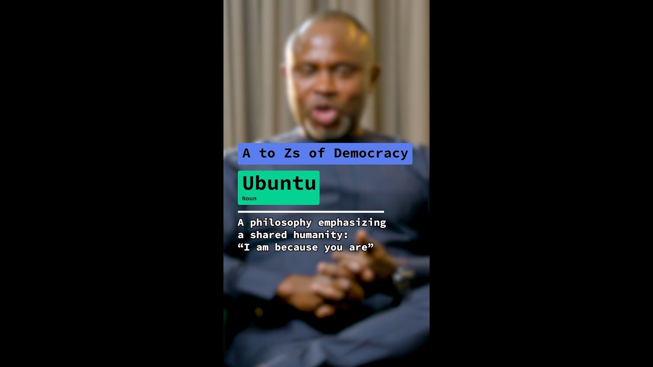 The A to Zs of Democracy: Ubuntu