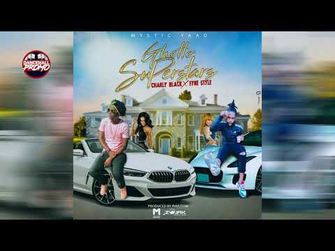 Charly Black Ft. Fyne Style - Ghetto Superstars - April 2020