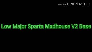 Download lagu Low Major Sparta Madhouse V2 Base mp3 Download lagu Low Major Sparta Madhouse V2 Base mp3