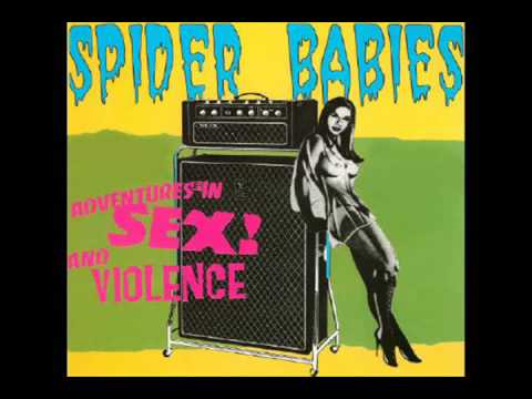 Spider Babies - Adventures In Sex! And Violence (Full Album)