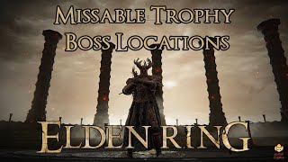 Elden Ring - Missable Trophy Boss Locations