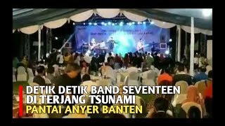 Download lagu Inilah Detik-Detik Tsunami Pantai Anyer Banten yang Menimpa Band Seventeen mp3
