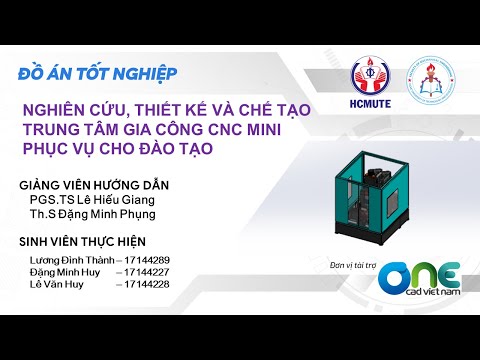 DT253 - NGHIÊN CỨU, THIẾT KẾ VÀ CHẾ TẠO TRUNG TÂM GIA CÔNG CNC MINI PHỤC VỤ CHO ĐÀO TẠO