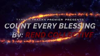 Rend Collective - Counting Every Blessing - Instrumental with Lyrics