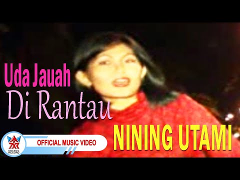 Nining Utami - Uda Jauah Di Rantau [Official Music Video HD]