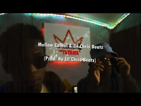 Mellow Camal & Lil Chris Beatz - Tatana [Visualizer]