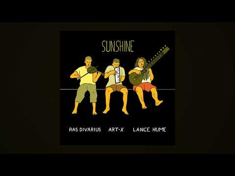 Art-X - Sunshine feat. Ras Divarius & Lance Hume