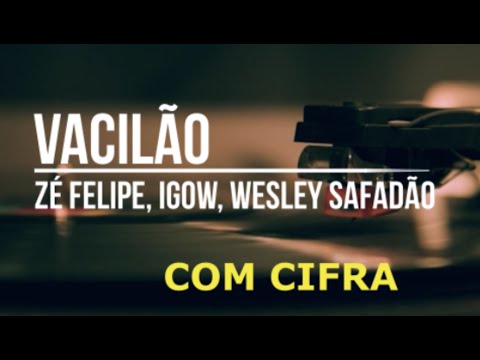 Vacilão (part. Zé Felipe E Igow) - Wesley Safadão