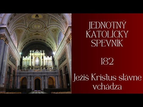 JKS 182 Ježiš Kristus slávne vchádza (Kvetná nedeľa)