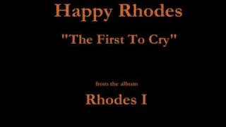 Happy Rhodes - Rhodes I - 11 - "The First To Cry" (1986)