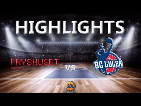 Highlights: Fryshuset Basket - BC Luleå