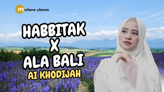 Download lagu 🔴HABBITAK (Haga Mestakhabeya) x ALA BALI || #aikhodijah mp3