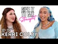 KERRI COLBY | Give It To Me Straight | Ep23