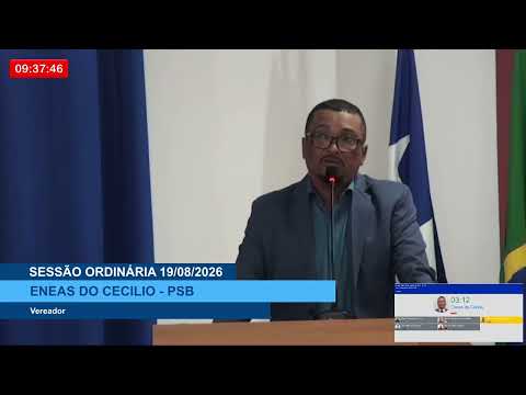  SESSÃO DIA 19/08/2026 – PRONUNCIAMENTO DO VEREADOR ENEAS DO CECÍLIO