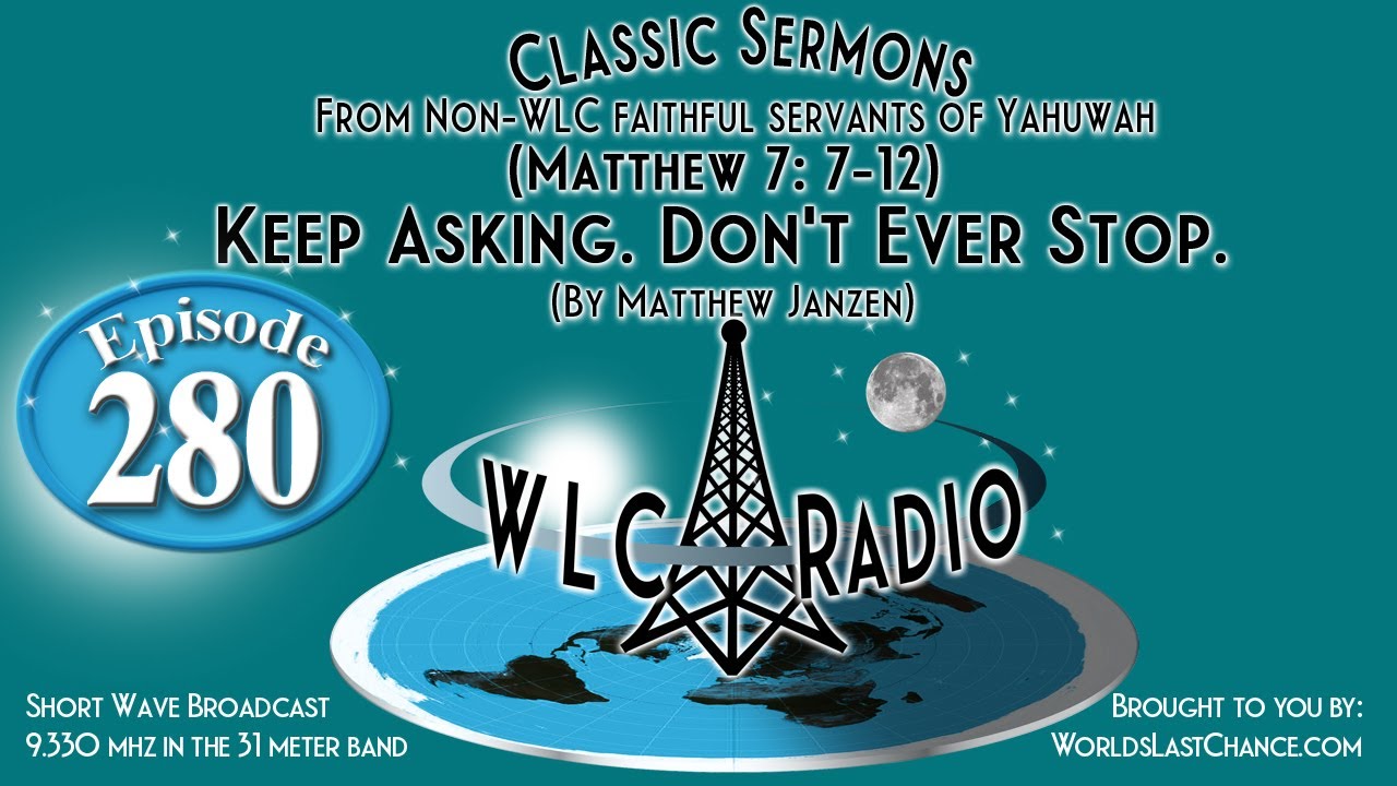 (Matthew 7:7-12) Keep Asking. Don’t Ever Stop.