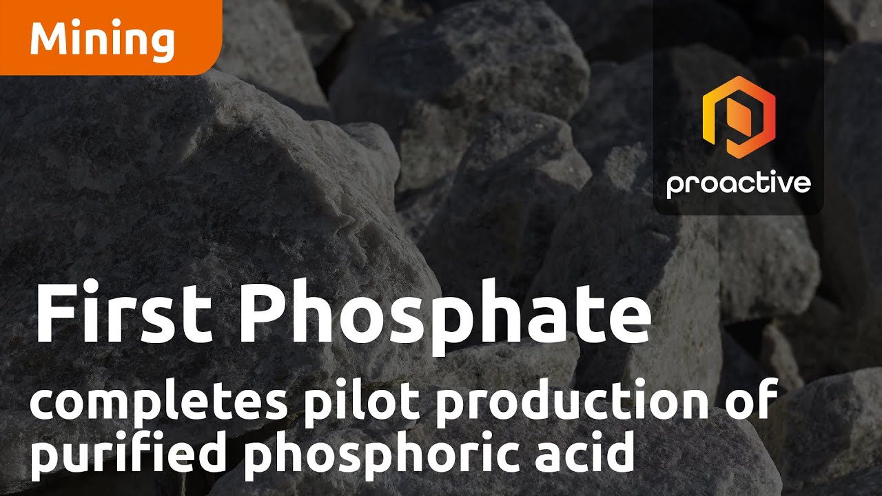 First Phosphate announces completion of Pilot Production of Battery-Grade Purified Phosphoric Acid