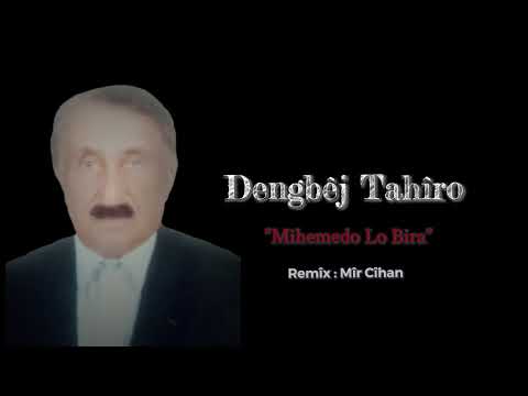 Efsane Remix| Mîr Cîhan Feat. Dengbêj Tahiro - Mihemedo Lo Bira (Remîx) [2026] 