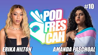 POD FRESCAH | ERIKA HILTON + AMANDA PASCHOAL