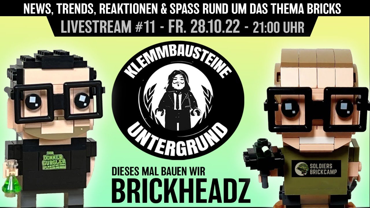 Live  Der Klemmbausteine Untergrund Nr 11 - Wir bauen Brickheadz (Dieses mal erst um 21:00 Uhr!)