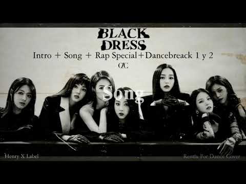 [CLC | "BLACK DRESS] ° INTRO+SONG+RAP SPECIAL+DANCEBREAK 1 Y 2 ° REMIX FOR DANCE COVER