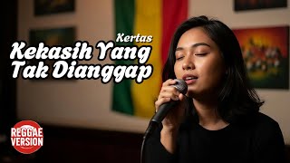 Download lagu Kekasih Yang Tak Dianggap - Kertas || Reggae Cover by Hanin mp3