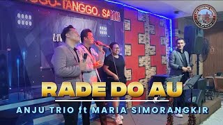 Download lagu Rade Do Au - ANJU TRIO feat MARIA SIMORANGKIR (cover live) | Lagu Batak mp3