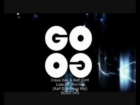 Inaya Day & Ralf GUM - Lose My Worries (Ralf GUM Main Mix) - GOGO 043