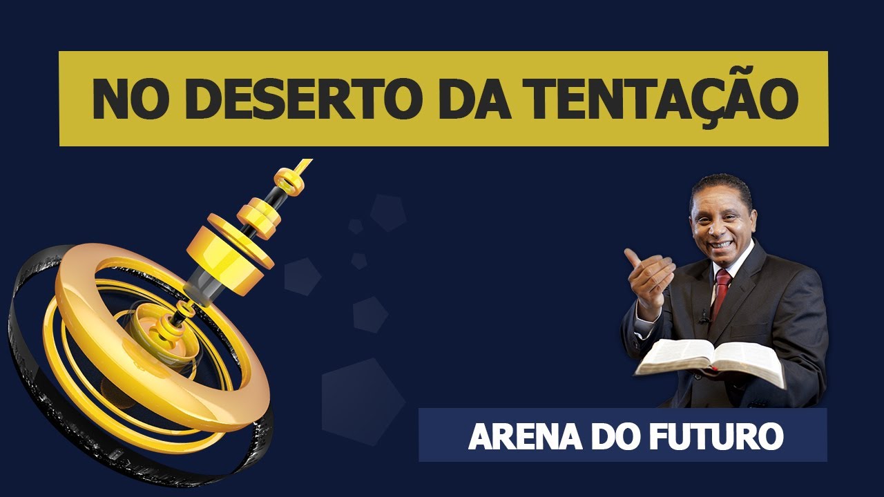 Arena do Futuro - No Deserto da Tentação