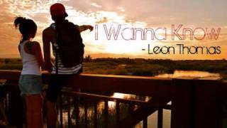 I Wanna Know - Leon Thomas + DL