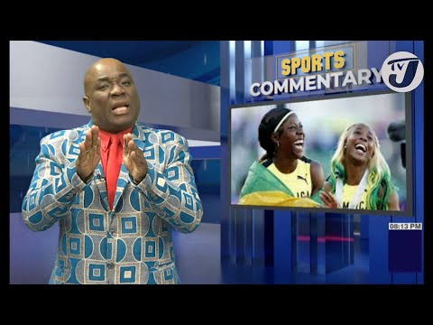 '...Resurgence or Renewal of Jamaican Sprinting for both Men and Women'  | TVJ Sports Commentary