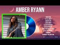 Essential 2024 Songs By Amber Ryann A Playlist To Enjoy On Repeat