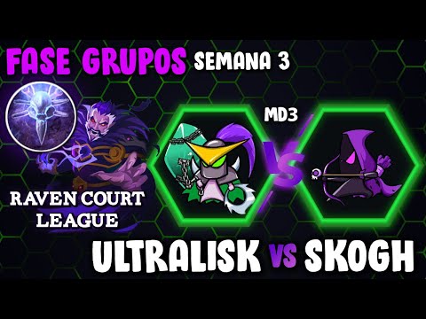 [Raven Court League] Ultralisk x Skogh | Semana 3