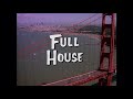 Full House 4k Season 1 Opening Credits 1987 1995 ABC