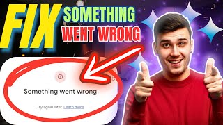 HOW TO FIX "SOMETHING WENT WRONG" IN GOOGLE GEMINI AI (BEST AND EASY) 2024!
